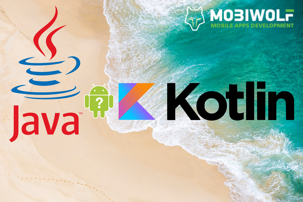 Kotlin Vs Java: Which Is Better For Your Android App Development ...